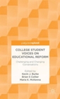 College Student Voices on Educational Reform : Challenging and Changing Conversations - Book