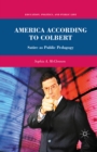 America According to Colbert : Satire as Public Pedagogy - eBook