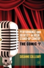 Performance and Identity in Irish Stand-Up Comedy : The Comic 'I' - eBook