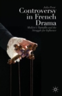 Controversy in French Drama : Moliere’s Tartuffe and the Struggle for Influence - Book