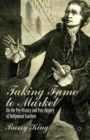 Taking Fame to Market : On the Pre-History and Post-History of Hollywood Stardom - Book