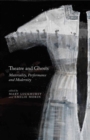 Theatre and Ghosts : Materiality, Performance and Modernity - eBook