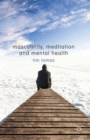 Masculinity, Meditation and Mental Health - Book