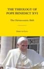 The Theology of Pope Benedict XVI : The Christocentric Shift - Book