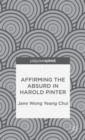 Affirming the Absurd in Harold Pinter - Book