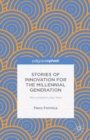 Stories of Innovation for the Millennial Generation: The Lynceus Long View - eBook