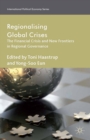 Regionalizing Global Crises : The Financial Crisis and New Frontiers in Regional Governance - eBook