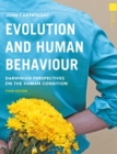 Evolution and Human Behaviour : Darwinian Perspectives on the Human Condition - Book