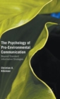 The Psychology of Pro-Environmental Communication : Beyond Standard Information Strategies - Book