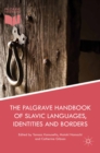The Palgrave Handbook of Slavic Languages, Identities and Borders - eBook