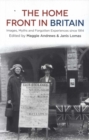 The Home Front in Britain : Images, Myths and Forgotten Experiences since 1914 - Book