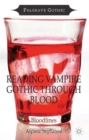Reading Vampire Gothic Through Blood : Bloodlines - Book