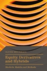 Equity Derivatives and Hybrids : Markets, Models and Methods - Book