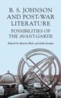 B S Johnson and Post-War Literature : Possibilities of the Avant-Garde - Book