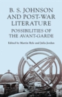 B S Johnson and Post-War Literature : Possibilities of the Avant-Garde - eBook