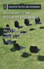 Accountability and Regulatory Governance : Audiences, Controls and Responsibilities in the Politics of Regulation - Book