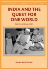 India and the Quest for One World : The Peacemakers - Book