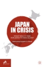Japan in Crisis : What Will It Take for Japan to Rise Again? - eBook