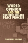 World Opinion and the Northern Ireland Peace Process - Book