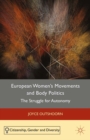 European Women's Movements and Body Politics : The Struggle for Autonomy - eBook