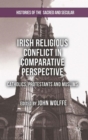 Irish Religious Conflict in Comparative Perspective : Catholics, Protestants and Muslims - Book