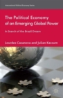 The Political Economy of an Emerging Global Power : In Search of the Brazil Dream - Book