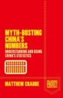 Myth-Busting China's Numbers : Understanding and Using China's Statistics - Book