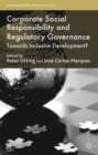 Corporate Social Responsibility and Regulatory Governance : Towards Inclusive Development? - Book