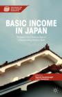Basic Income in Japan : Prospects for a Radical Idea in a Transforming Welfare State - Book