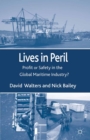 Lives in Peril : Profit or Safety in the Global Maritime Industry? - eBook