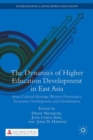 The Dynamics of Higher Education Development in East Asia : Asian Cultural Heritage, Western Dominance, Economic Development, and Globalization - Book
