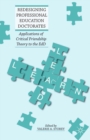 Redesigning Professional Education Doctorates : Applications of Critical Friendship Theory to the EdD - eBook