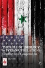 The Role of Ideology in Syrian-US Relations : Conflict and Cooperation - Book