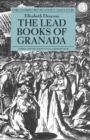 The Lead Books of Granada - eBook