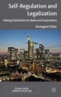 Self-Regulation and Legalization : Making Global Rules for Banks and Corporations - Book
