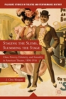 Staging the Slums, Slumming the Stage : Class, Poverty, Ethnicity, and Sexuality in American Theatre, 1890-1916 - Book