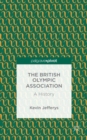 The British Olympic Association: A History - Book