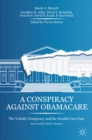 A Conspiracy Against Obamacare : The Volokh Conspiracy and the Health Care Case - eBook