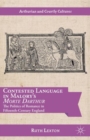 Contested Language in Malory's Morte Darthur : The Politics of Romance in Fifteenth-Century England - Book
