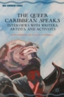 The Queer Caribbean Speaks : Interviews with Writers, Artists, and Activists - Book