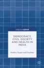 Democracy, Civil Society and Health in India - eBook