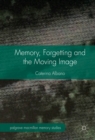 Memory, Forgetting and the Moving Image - eBook