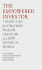 The Empowered Investor : 7 Principles for Strategic Wealth Creation in a New Financial World - Book