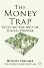 The Money Trap : Escaping the Grip of Global Finance - Book