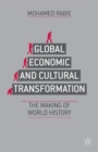 Global Economic and Cultural Transformation : The Making of History - Book