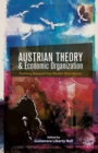 Austrian Theory and Economic Organization : Reaching Beyond Free Market Boundaries - eBook