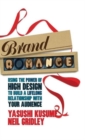 Brand Romance : Using the Power of High Design to Build a Lifelong Relationship with Your Audience - Book
