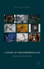 A History of 1970s Experimental Film : Britain's Decade of Diversity - eBook