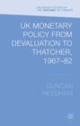 UK Monetary Policy from Devaluation to Thatcher, 1967-82 - Book