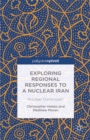 Exploring Regional Responses to a Nuclear Iran : Nuclear Dominoes? - eBook